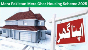 Read more about the article Mera Pakistan Mera Ghar Housing Scheme 2025 – The Ultimate Opportunity to Own Your Affordable Dream Home