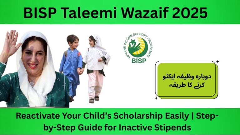 BISP Taleemi Wazaif 2025 – Reactivate Your Child’s Scholarship Easily | Step-by-Step Guide for Inactive Stipends